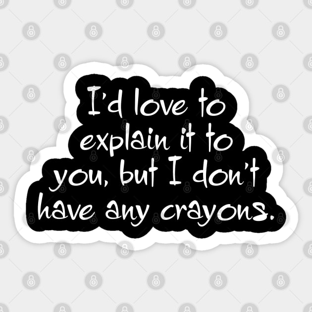 I'd Love To Explain It To You... Sticker by PeppermintClover
